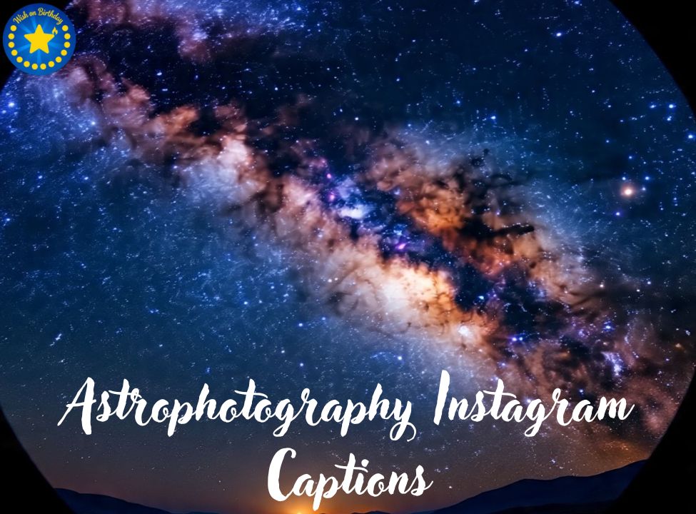 Astrophotography Instagram Captions