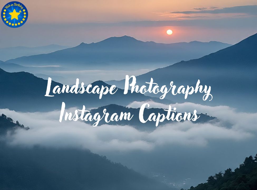 Landscape Photography Instagram Captions